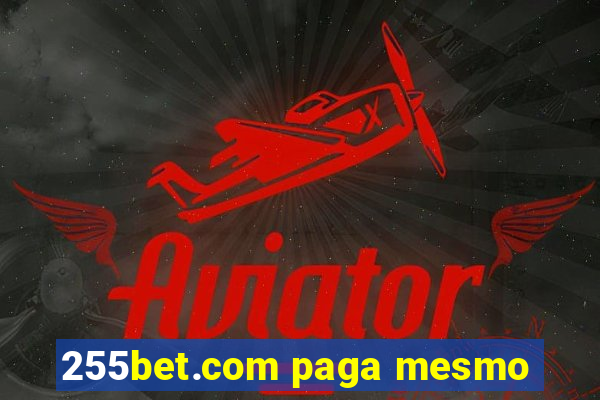 255bet.com paga mesmo